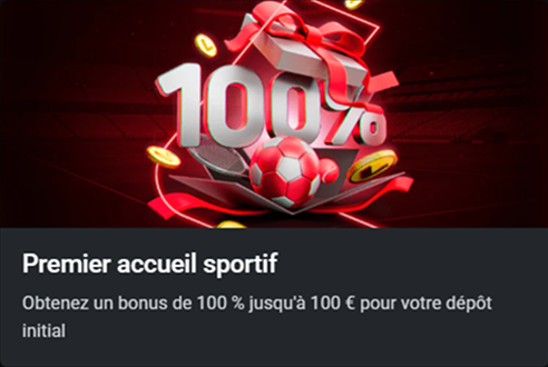 Bonus de 100 % jusqu'à 100 € pour le premier dépôt sportif